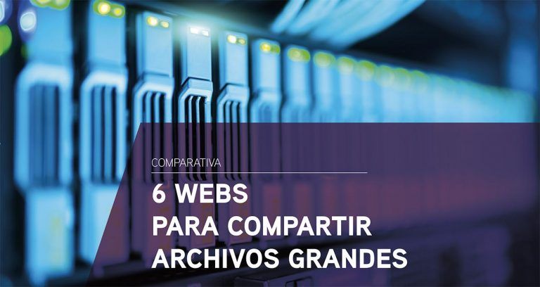Comparativa de 6 webs para compartir archivos grandes