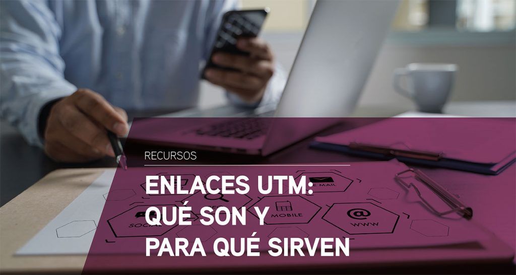Qué son los enlaces UTM