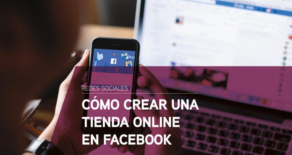 Cómo crear una tienda online en Facebook