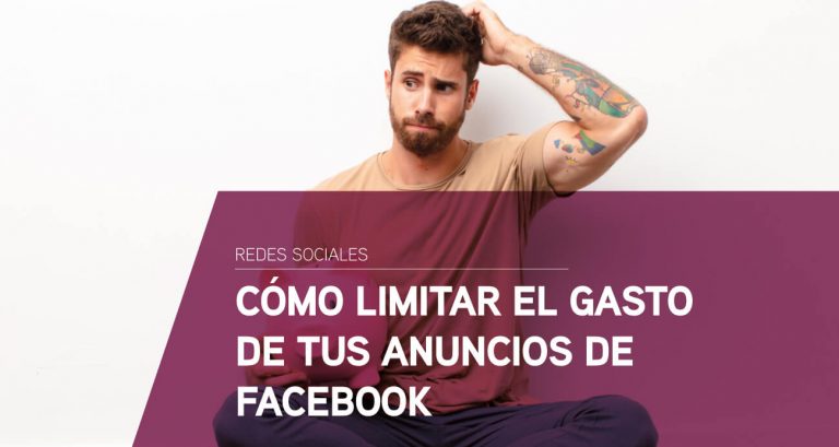 limitar gasto anuncios Facebook